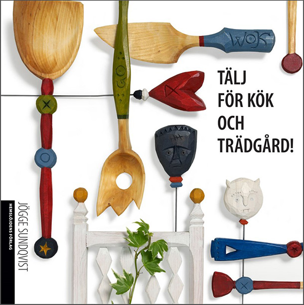 Omslag Tälj för kök och trädgård. Foto: Thomas Harrysson