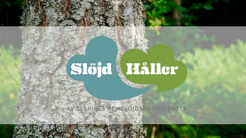 Slöjd Håller, v 12, 21-27 mars 2022.