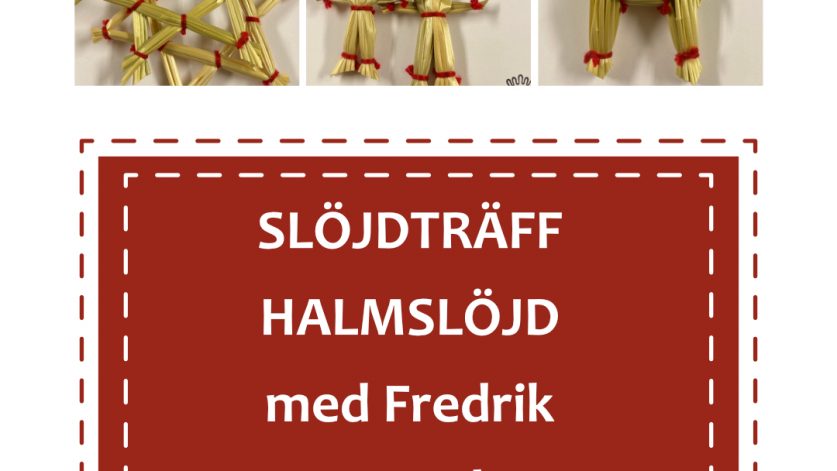 Tre bilder på stjärnor, tomtar och liten julbock av halm. Teext:Slöjdträff Halmslöjd med Fredrik 2 november